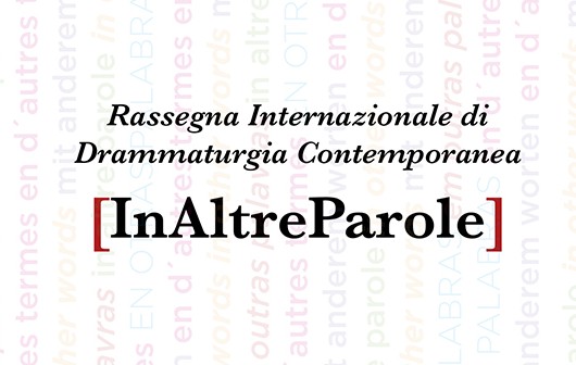 In Altre Parole 2017. Rassegna di Drammaturgia Internazionale Contemporanea